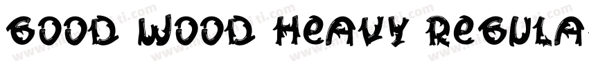 Good Wood Heavy Regular字体转换
